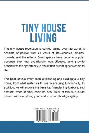 Tiny House Living: A Complete Guide to Designing and Building a Tiny House