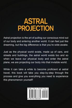 Astral Projection: A beginner's guide to astral travel and having an out-of-body experience