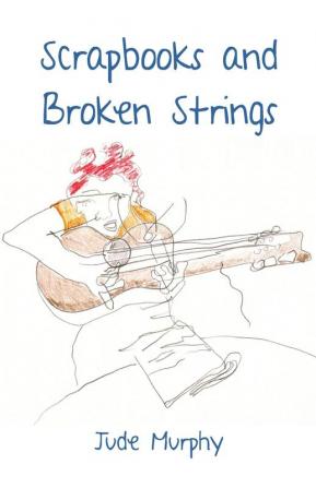 Scrapbooks and Broken Strings