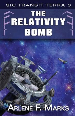 The Relativity Bomb: 3 (Sic Transit Terra)