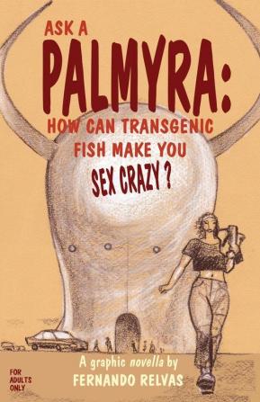 Ask a Palmyra: How Can Transgenic Fish Make You Sex Crazy?