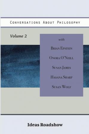 Conversations About Philosophy Volume 2