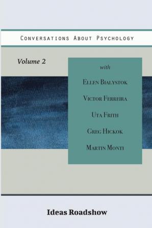 Conversations About Psychology Volume 2 (Ideas Roadshow Collections)