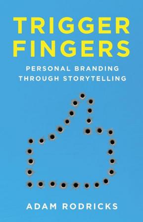 Trigger Fingers: Personal Branding Through Storytelling