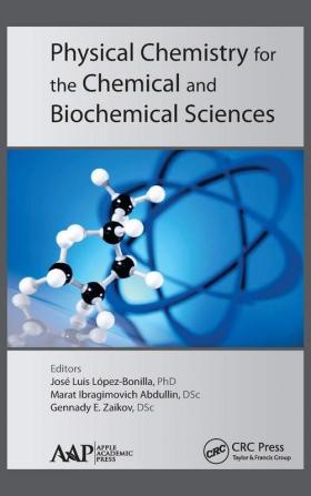 Physical Chemistry for the Chemical and Biochemical Sciences