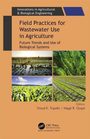 Field Practices for Wastewater Use in Agriculture