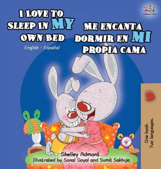 I Love to Sleep in My Own Bed Me encanta dormir en mi propia cama: English Spanish Bilingual Edition (English Spanish Bilingual Collection)