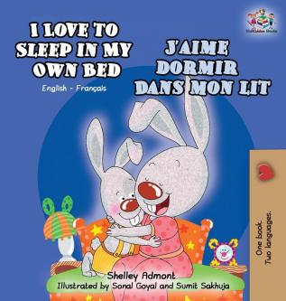 I Love to Sleep in My Own Bed J'aime dormir dans mon lit: English French Bilingual Edition (English French Bilingual Collection)