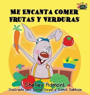 Me Encanta Comer Frutas y Verduras: I Love to Eat Fruits and Vegetables (Spanish Edition) (Spanish Bedtime Collection)