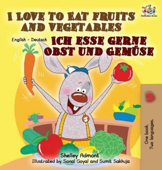 I Love to Eat Fruits and Vegetables Ich esse gerne Obst und Gemüse: English German Bilingual Edition (English German Bilingual Collection)