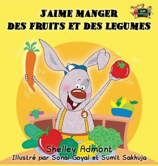 J'aime manger des fruits et des legumes: I Love to Eat Fruits and Vegetables (French Edition) (French Bedtime Collection)