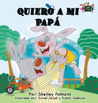 Quiero a mi Papá: I Love My Dad (Spanish Edition) (Spanish Bedtime Collection)