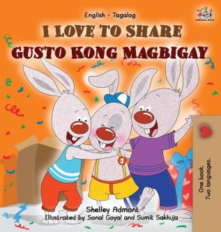 I Love to Share Gusto Kong Magbigay: English Tagalog Bilingual Edition (English Tagalog Bilingual Collection)