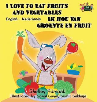 I Love to Eat Fruits and Vegetables Ik hou van groente en fruit: English Dutch Bilingual Edition (English Dutch Bilingual Collection)