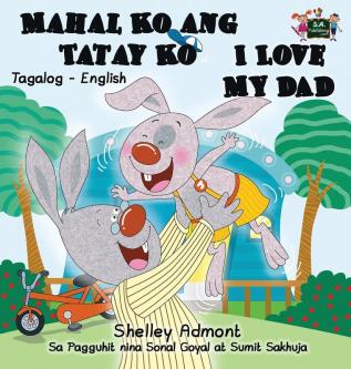 Mahal Ko ang Tatay Ko I Love My Dad: Tagalog English Bilingual Edition (Tagalog English Bilingual Collection)