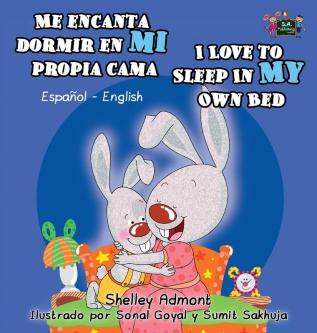 Me encanta dormir en mi propia cama I Love to Sleep in My Own Bed: Spanish English Bilingual Edition (Spanish English Bilingual Collection)