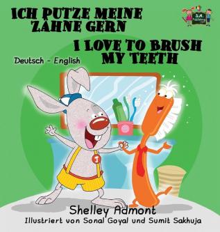 Ich putze meine Zähne gern I Love to Brush My Teeth: German English Bilingual Edition (German English Bilingual Collection)