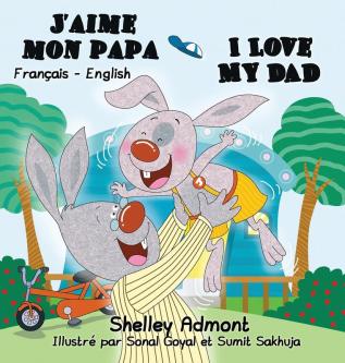 J'aime mon papa I Love My Dad: French English Bilingual Edition (French English Bilingual Collection)