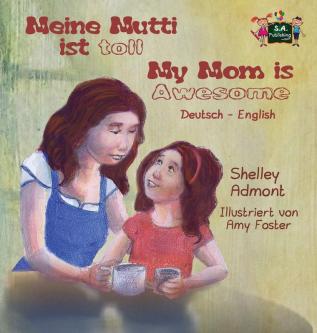 Meine Mutti ist toll My Mom is Awesome: German English Bilingual Edition (German English Bilingual Collection)