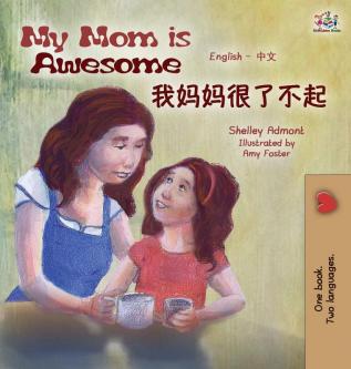 My Mom is Awesome: English Chinese Bilingual Edition (English Chinese Bilingual Collection)