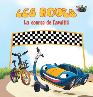 Les Roues: La course de l'amitié French Edition (French Bedtime Collection)