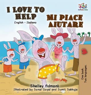 I Love to Help Mi piace aiutare: English Italian Bilingual Edition (English Italian Bilingual Collection)