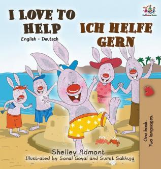 I Love to Help Ich helfe gern: English German Bilingual Edition (English German Bilingual Collection)