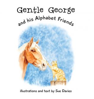 Gentle George and his Alphabet Friends