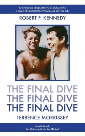 The Final Dive: Robert Kennedy