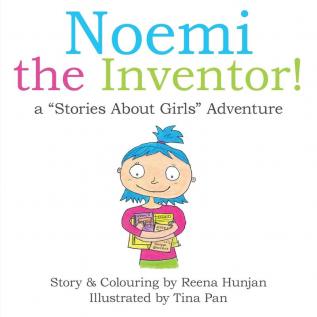 Noemi the Inventor!: A Stories About Girls Adventure...