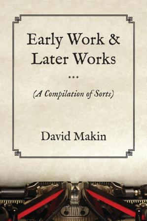 Early Work & Later Works