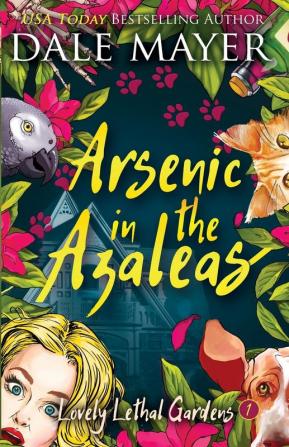 Arsenic in the Azaleas: 1 (Lovely Lethal Gardens)