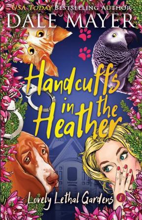 Handcuffs in the Heather: 8 (Lovely Lethal Gardens)