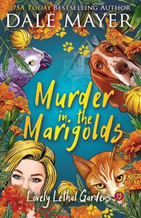 Murder in the Marigolds: 13 (Lovely Lethal Gardens)