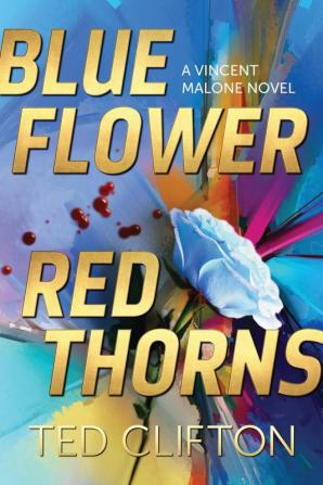 Blue Flower Red Thorns: 2 (Vincent Malone)