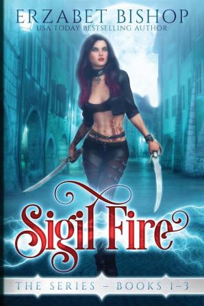 Sigil Fire The Series: Books 1-3