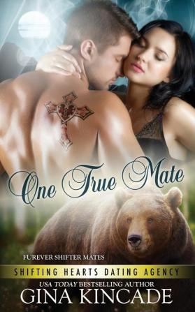 One True Mate: Furever Shifter Mates: 5 (Shifting Hearts Dating Agency)