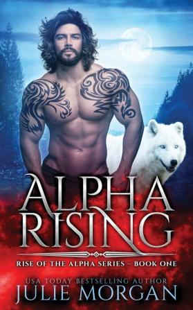 Alpha Rising: 1 (Rise of the Alpha)