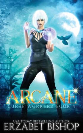 Arcane: 4 (Curse Workers)