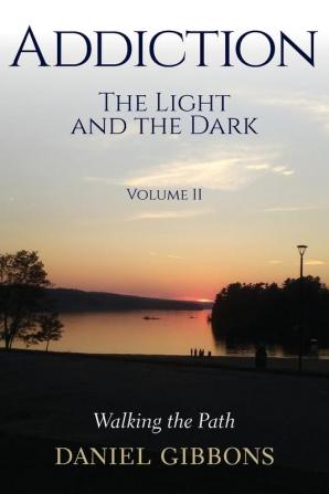 Addiction The Light and the Dark: Volume II