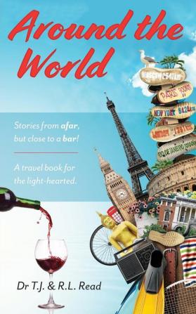 Around The World: Stories from a far but close to a bar!