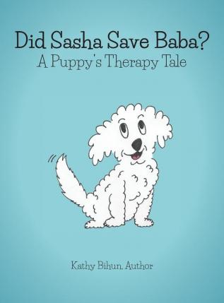 Did Sasha Save Baba?: A Pet Therapy Tale