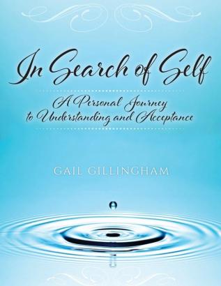 In Search of Self: A Personal Journey to Understanding and Acceptance