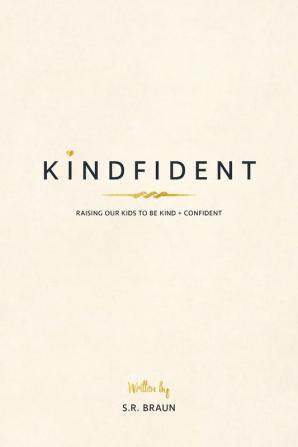 Kindfident: Raising our kids to be kind + confident