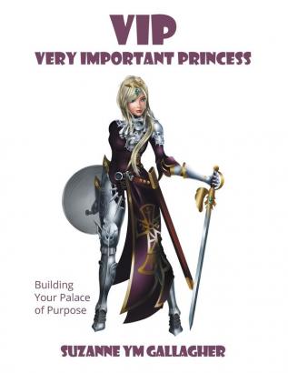 VIP - Very Important Princess: Building Your Palace of Purpose