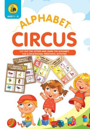 Alphabet Circus: Cut out the Letters and Learn the Alphabet! Fun & Educational Preschool Activity Book Age 3-5 - Letter Recognition and Alphabet ... / 8x10): 4 (Learn & Play Kids Activity Books)