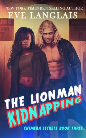 The Lionman Kidnapping: 3 (Chimera Secrets)