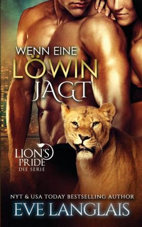 Wenn eine Löwin Jagt: 8 (Lion's Pride)