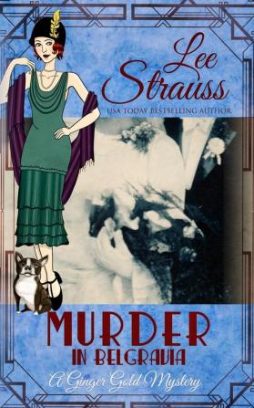 Murder in Belgravia: a cozy historical 1920s mystery: 14 (Ginger Gold Mystery)