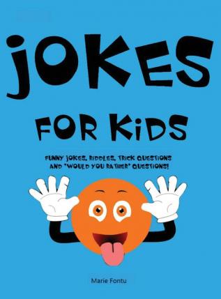 Jokes for Kids: 300 Clean & Funny Jokes Riddles Brain Teasers Trick Questions and 'Would you Rather' Questions! (Ages 6-12 Travel Games for Kids in Car)